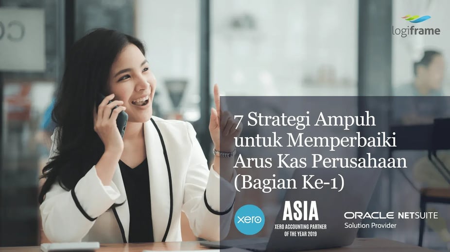 7 Strategi Ampuh untuk Memperbaiki Arus Kas Perusahaan (Bagian Ke-1)