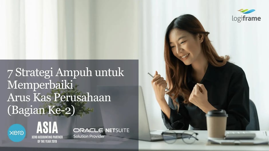 7 Strategi Ampuh untuk Memperbaiki Arus Kas Perusahaan (Bagian Ke-2)