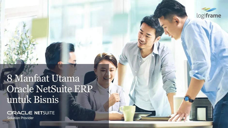 8 Manfaat Utama Oracle NetSuite ERP untuk Bisnis