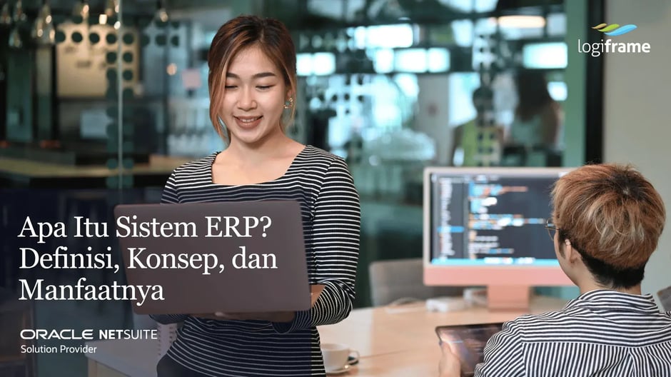 Apa Itu Sistem ERP Definisi, Konsep, dan Manfaatnya