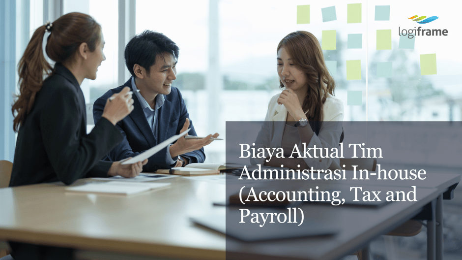 Biaya Aktual Tim Administrasi In-house (Accounting, Tax and Payroll)-1