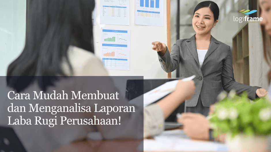 Cara Mudah Membuat dan Menganalisa Laporan Laba Rugi Perusahaan! (1)