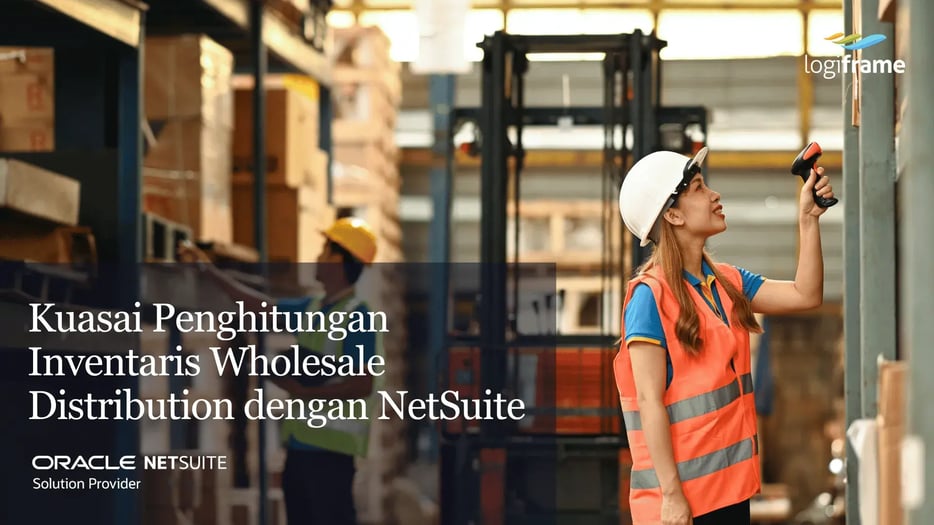 Kuasai Penghitungan Inventaris Wholesale Distribution dengan NetSuite