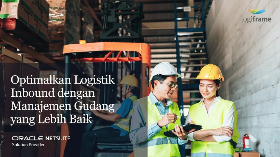 Optimalkan Logistik Inbound dengan Manajemen Gudang yang Lebih Baik