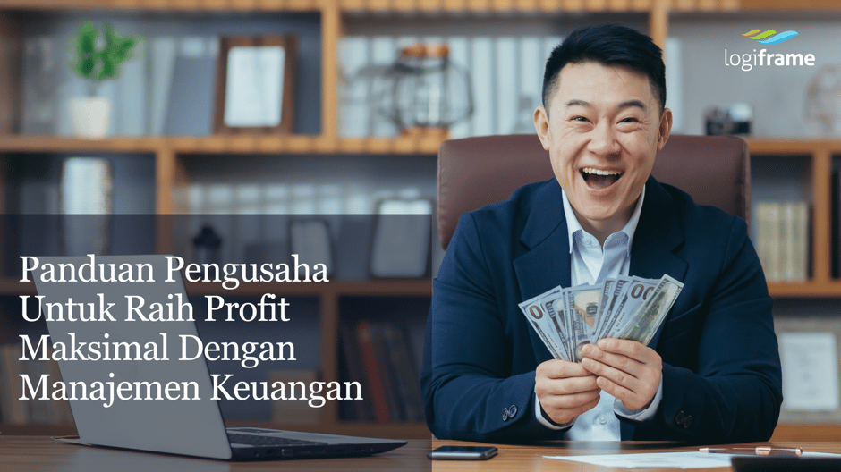 Panduan Pengusaha Untuk Raih Profit Maksimal Dengan Manajemen Keuangan-1