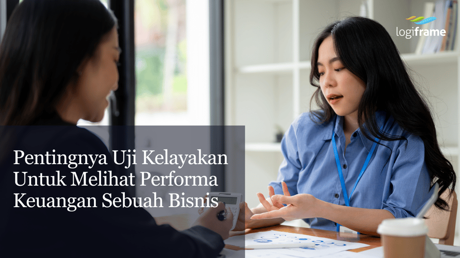 Pentingnya Uji Kelayakan Untuk Melihat Performa Keuangan Sebuah Bisnis-1