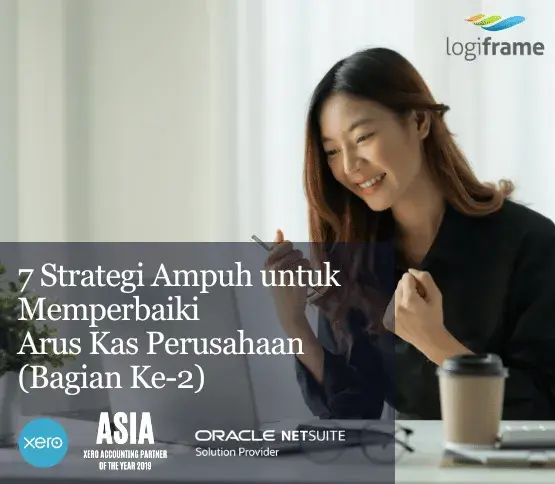 7 Strategi Ampuh untuk Memperbaiki Arus Kas Perusahaan (Bagian Ke-2) cover