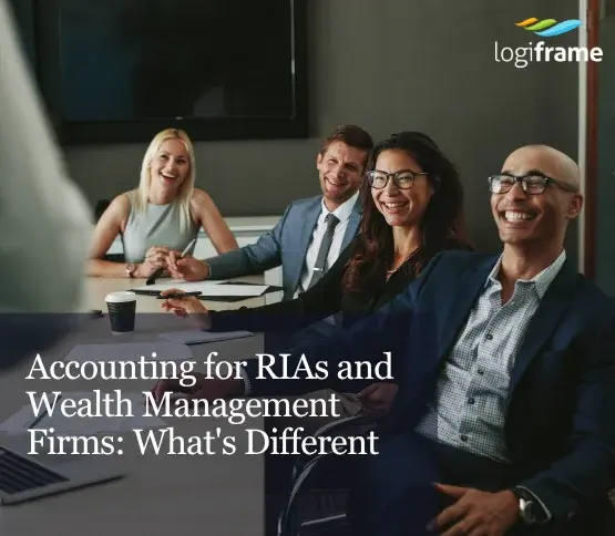 Accounting for RIAs and Wealth Management Firms: What's Different