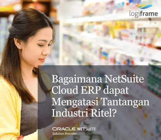 Bagaimana NetSuite Cloud ERP dapat Mengatasi Tantangan Industri Ritel (cover)