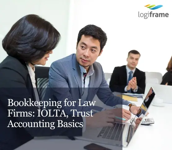 Bookkeeping for Law Firms: IOLTA, Trust Accounting Basics
