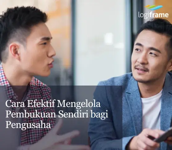 Cara Efektif Mengelola Pembukuan Sendiri bagi Pengusaha