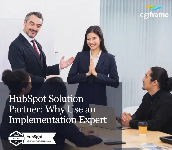 HubSpot Solution Partner: Why Use an Implementation Expert
