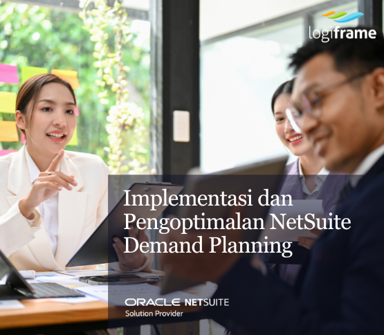 Implementasi dan Pengoptimalan NetSuite Demand Planning