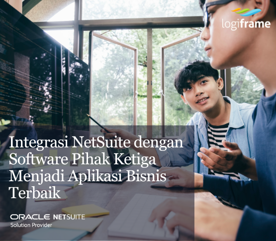 Integrasi NetSuite dengan Software Pihak Ketiga Menjadi Aplikasi Bisnis Terbaik