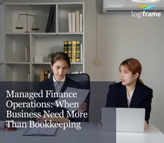 Managed Finance Operations: When Business Need More Than Bookkeeping