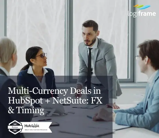 Multi-Currency Deals in HubSpot + NetSuite: FX & Timing
