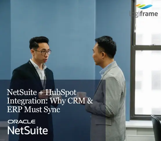 NetSuite + HubSpot Integration: Why CRM & ERP Must Sync
