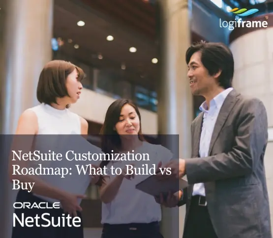 NetSuite Customization Roadmap: What to Build vs Buy