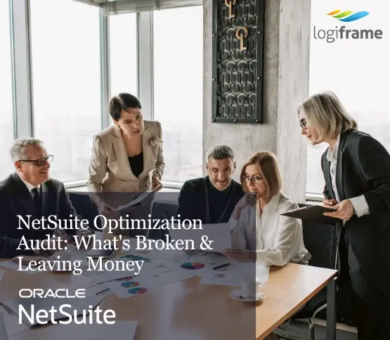 NetSuite Optimization Audit: What's Broken & Leaving Money