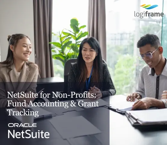 NetSuite for Non-Profits: Fund Accounting & Grant Tracking