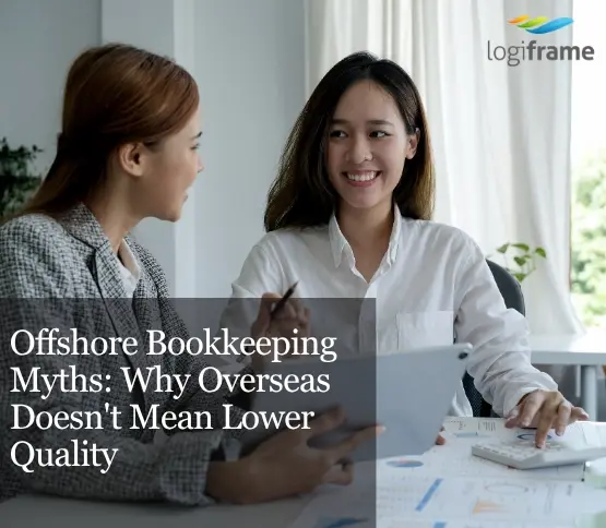 Offshore Bookkeeping Myths: Why Overseas Doesn't Mean Lower Quality