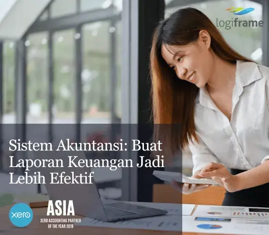 Sistem Akuntansi: Buat Laporan Keuangan Jadi Lebih Efektif