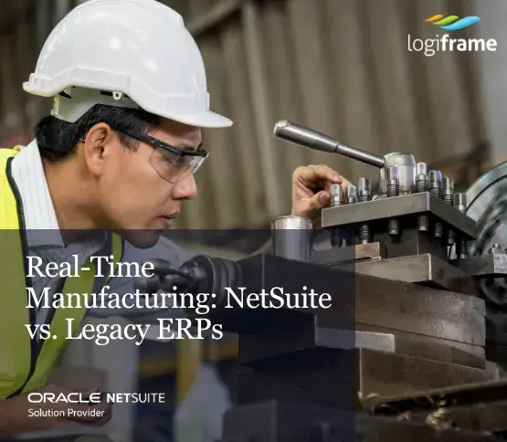 Real-Time Visibility in Manufacturing What NetSuite Offers That Legacy ERPs Don’t